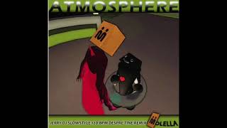 Molella - Atmosphere (Jerry Dj Slowstyle 120 BPM Bootleg Despre Tine Remix)