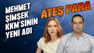 Mehmet Şimşek KKM'sinin Yeni Adı: ATEŞ PARA  -  Model değişmedi