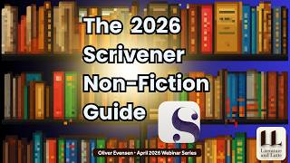 Mastering Scrivener for Non Fiction Writers: The 2026 Complete Guide