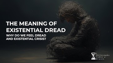 The Meaning of Existential Dread – Why do we feel dread and existential crisis?