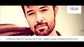 Dj Ramazan Yiğit & Dj Oğuzhan Asil ft. Yalın - Kalpten Dudağa (Commercial Remix) 2013 Resimi