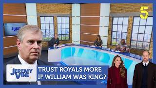 Trust Royals more if William was King? Feat. Henry Bonsu \u0026 Annabel Denham | Jeremy Vine