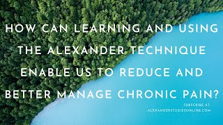 Managing Chronic Pain with the Alexander Technique