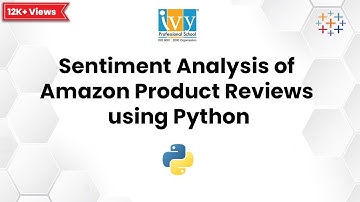 Sentiment Analysis of Amazon Product Reviews using Python - Sentiment Analysis | Ivy Pro School