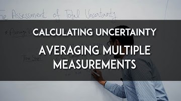 Calculating Uncertainty 5 - Averaging Multiple Measurements