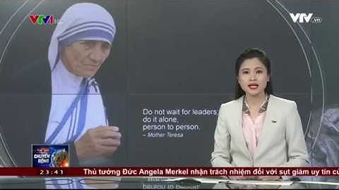 Mẹ Teresa - Biểu tượng của lòng nhân ái - VTV