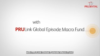 PRULink Global Episode Macro Fund Video