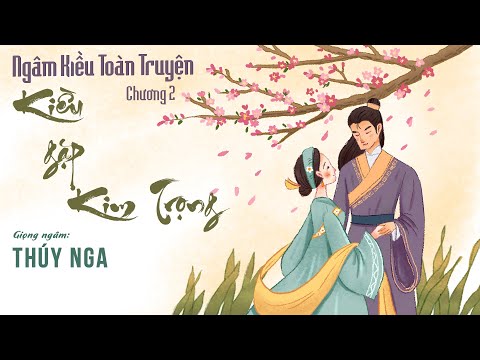 Video Truyện Kiều Nguyễn Du 2 I Ngâm Kiều toàn truyện I Kiều... - youtube