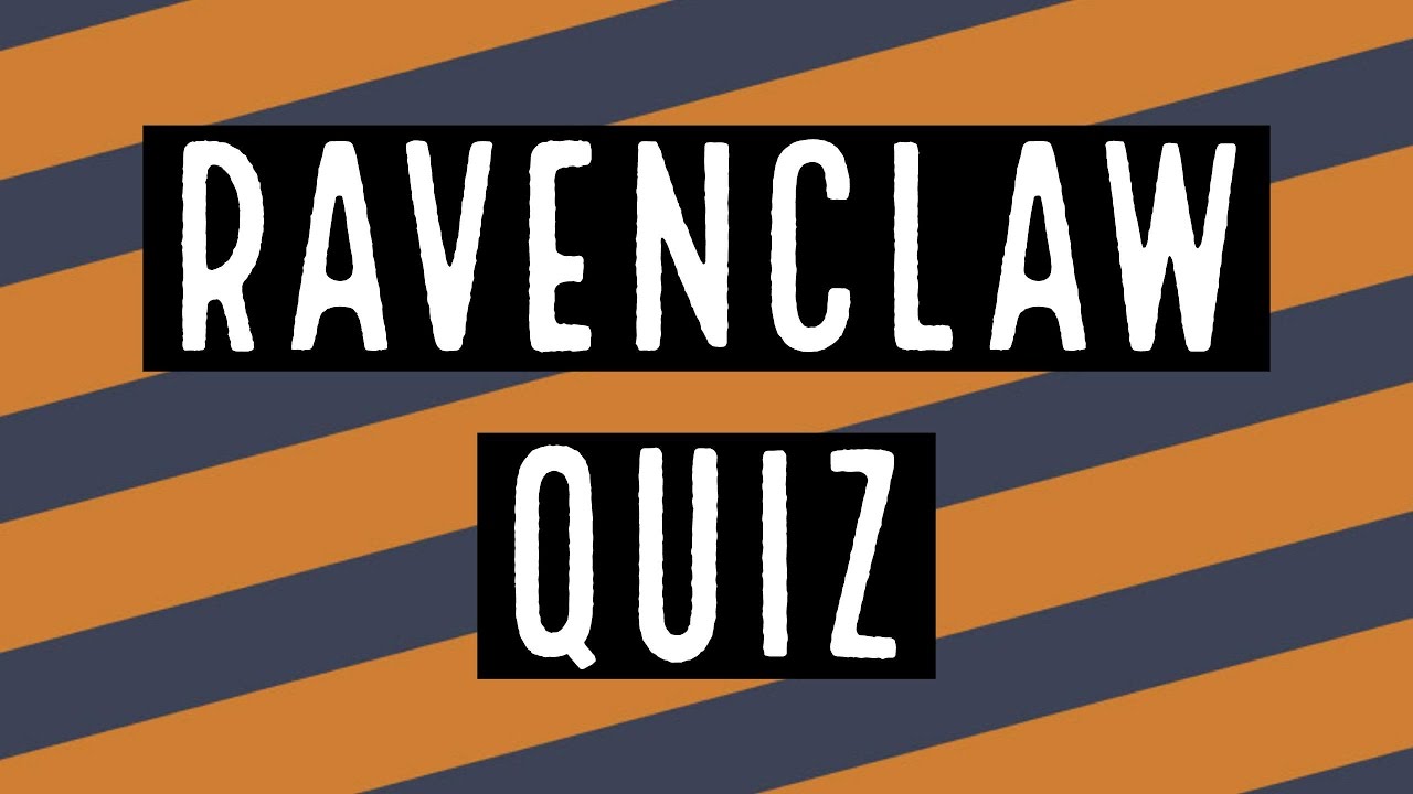 Ravenclaw Quiz How Well Do You Know Ravenclaw House? YouTube