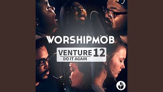 Video thumbnail of "WorshipMob - Alpha & Omega / God You're So Good (Medley)"