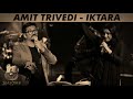 Iktara unplugged   amit trivedi  mtv unplugged