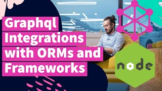Node JS Graphql Integration  (Apollo Graphql, Yoga Gql) with Different ORMs