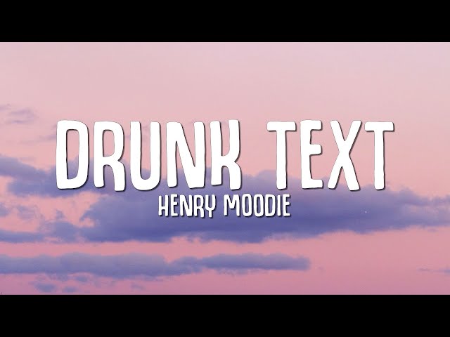 Henry Moodie - drunk text (Lyrics) class=