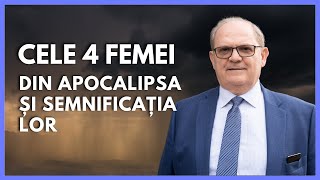 Cele 4 femei din Apocalipsa și semnificația lor | cu Rev. Dr. Lazăr Gog