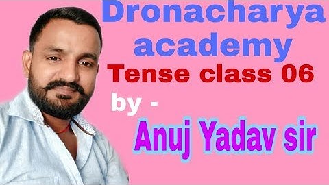 Tense class 6 by anuj yadav sir