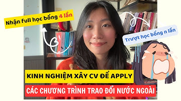 3 TIPS XÂY CV APPLY CHƯƠNG TRÌNH TRAO ĐỔI NƯỚC NGOÀI BAO ĐỖ