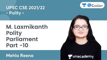 Parliament Part -10 | M. Laxmikanth Polity | UPSC CSE 2021/22 | The Concept | Mehla Reena