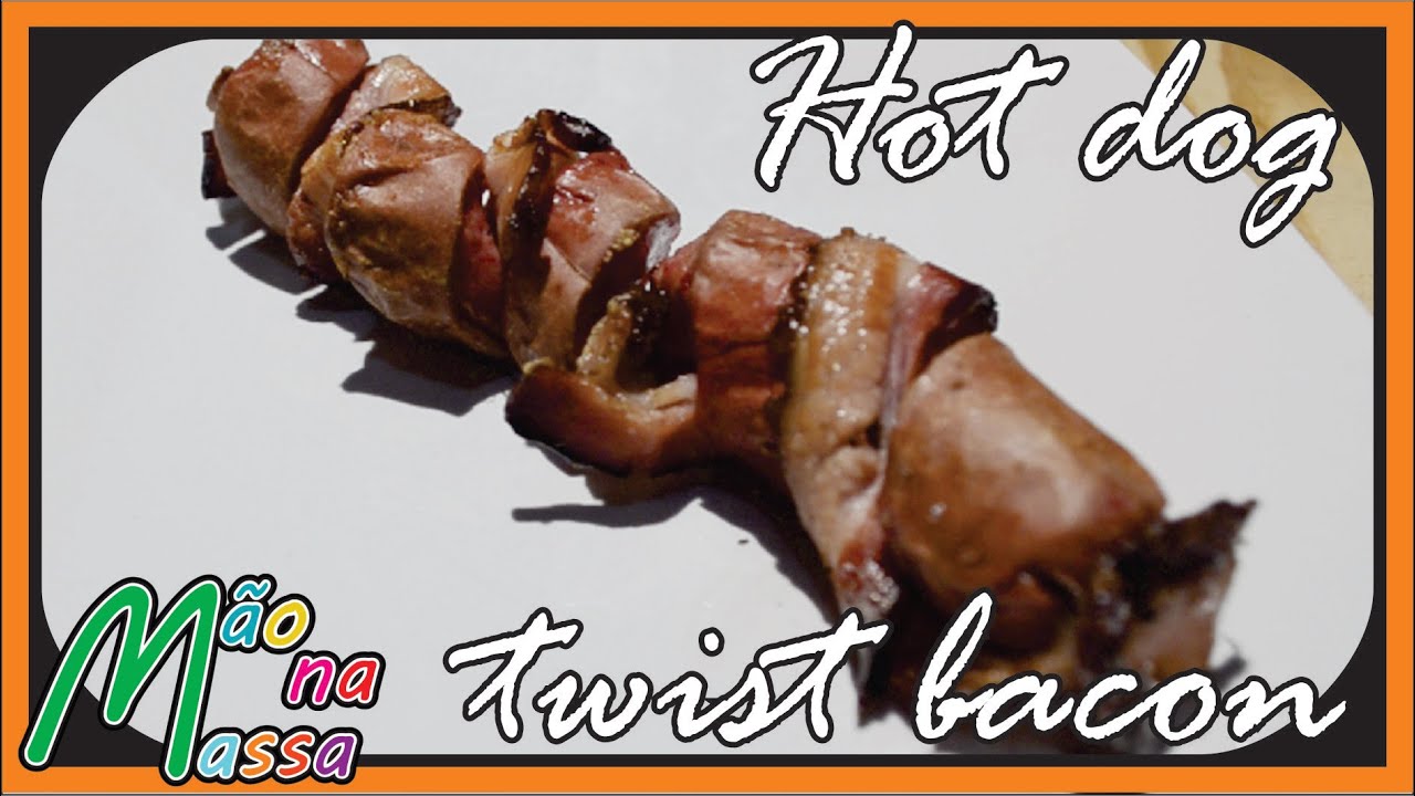 Hot dog twist bacon Como fazer Churrasco 2º temporada YouTube