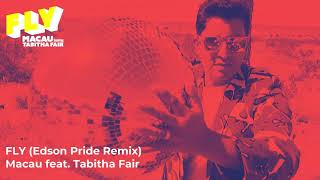 Macau feat. Tabitha Fair - Fly (Edson Pride Remix)