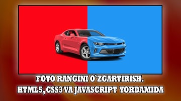 Foto rangini o`zgartirish  html5, css3 va javascript yordamida