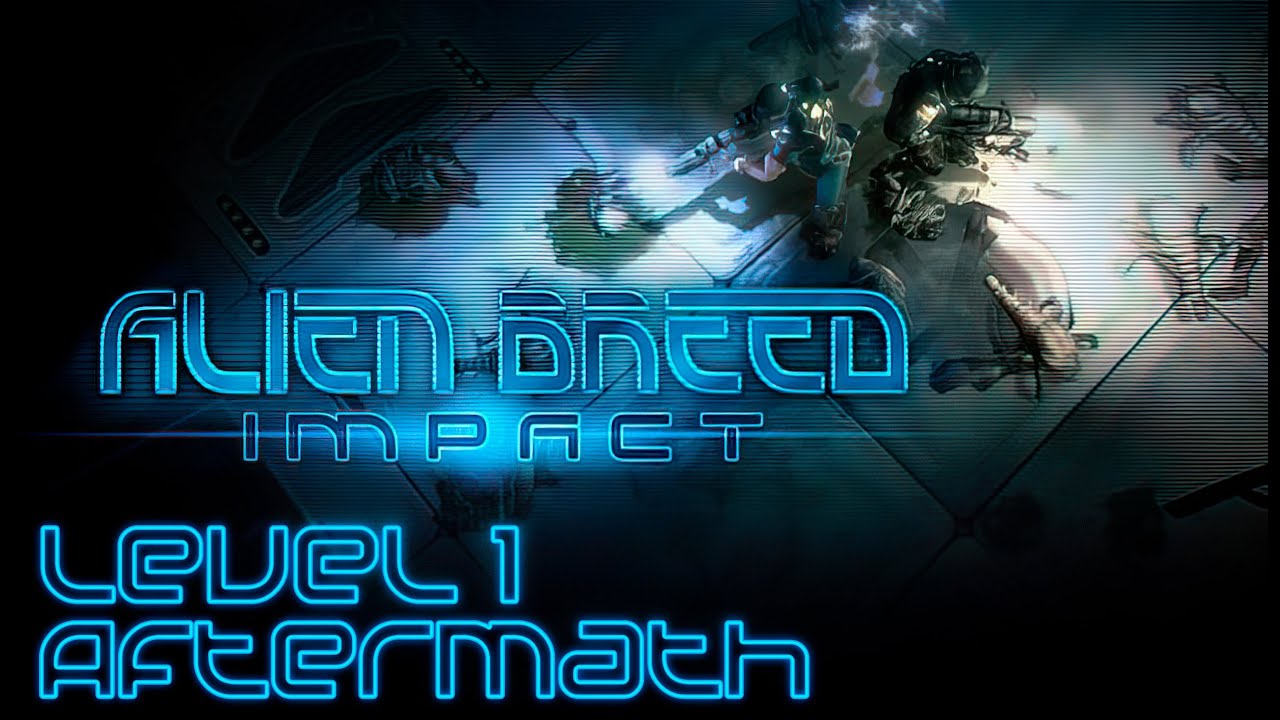 Alien Breed: Impact - Level 1: Aftermath (No Commentary)