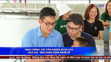 Tăng cường, xúc tiến, quảng bá du lịch qua các ứng dụng công nghệ số