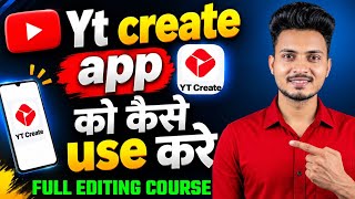 YT Create App Kaise Use Kare? | How to Use YouTube Create App | yt create app Full editing course  screenshot 4