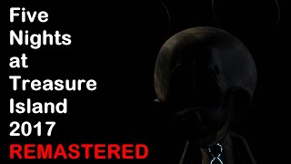 Five Nights at Treasure Island 2017 (Remastered)
