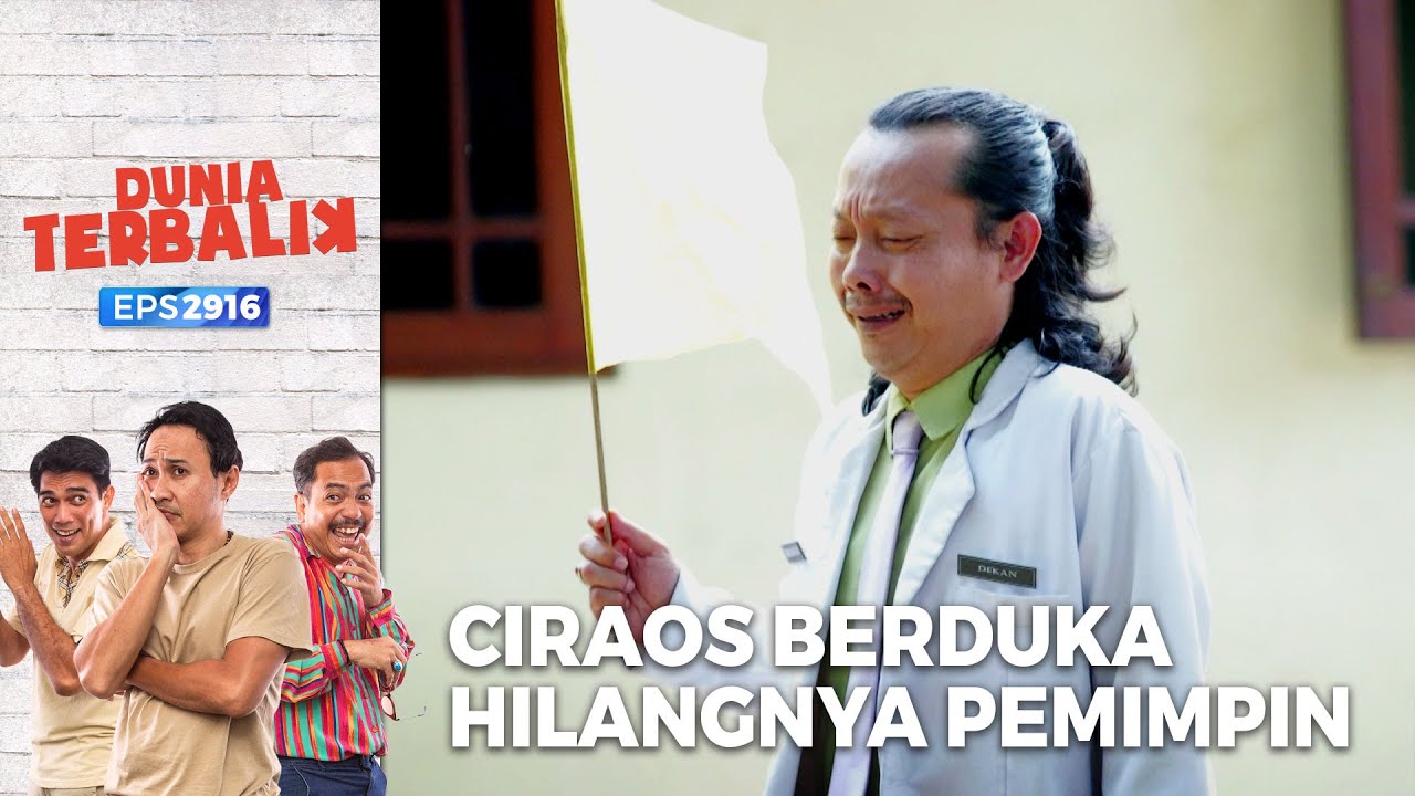 Ciraos Berduka Kehilangan Pemimpin - Dunia Terbalik (PART 1/7)