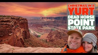 What is it like to spend Christmas Day in a yurt? | Dead Horse Point State Park | Part 3