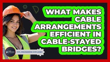 What Makes Cable Arrangements Efficient In Cable-stayed Bridges? - Civil Engineering Explained