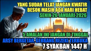 Download Lagu AMALKAN SENIN BESOK! 5 Rahasia Pembuka Rezeki Hari Ke-7 Syakban 1447 H: Muncul Angin Besar! MP3