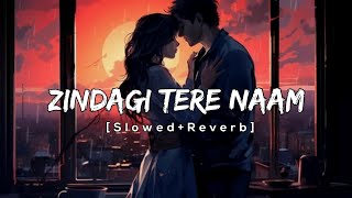 Zindagi Tere Naam I (Slowed+Reverb) Vishal Mishra I Yodha I Lofiaudio Lyrics I
