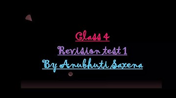 Class 4, Science, Revision Test 1 by Anubhuti Saxena