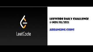 LeetCode daily challenge @ Nov/05/2021 | Arranging Coins | Math | Tamil explanation |