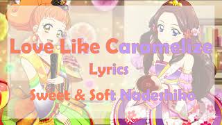 Aikatsu Love Like Caramelize + Sweet \u0026 Soft Nadeshiko