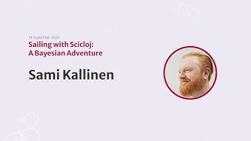 "Sailing with Scicloj: A Bayesian Adventure" by Sami Kallinen at Heart of Clojure 2024