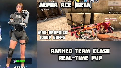 Alpha Ace Gameplay (Beta) Max Graphics 1080p 60Fps Ranked Team Clash Real-Time PvP Android/iOS