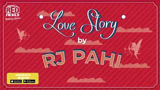 ANURAG MATHU TUMAR BABE | Love Story by RJ Pahi