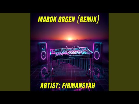 Mabok Orgen (Remix)