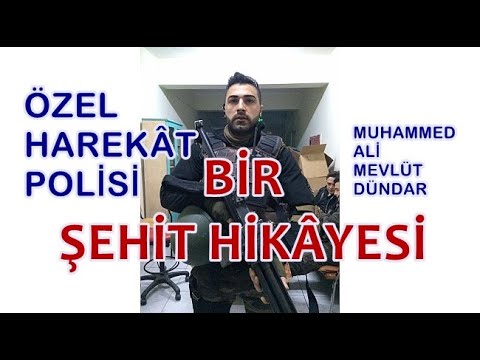 Bir Şehit Hikâyesi-Polis Özel Harekât Şehidi Muhammed Ali Mevlüt Dündar