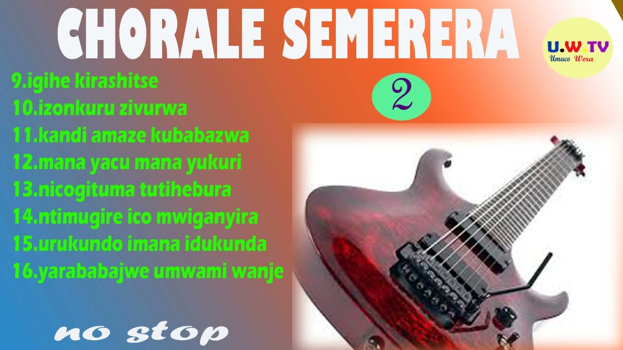 NO STOP CHORALE SEMERERA EP2//UMVIRIZA INDIRIMBO ZIRENGEJE IMYAKA 35 ZIRIRIMBIWE I TANZANIYA