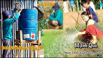 Bơm Nước Tự Chế Không Động Cơ Quá Mạnh #52/Trang nguyễn 67