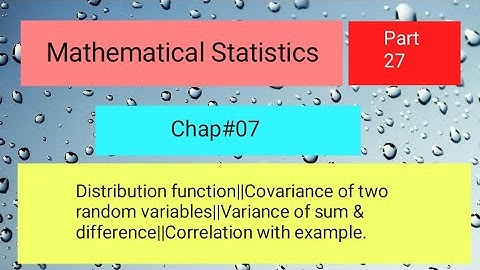 Distribution function||Covariance of random variables||Variance of sum & difference||Correlation+Ex.