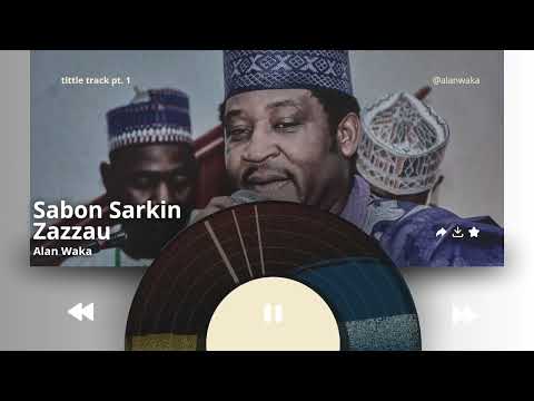 Alan Waka Sabon Sarkin Zazzau Official Audio