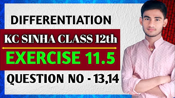 Derivatives of Functions in Parametric Forms | KC SINHA CLASS 12 Ex 11.5 | Ex 11.5 Q13,14