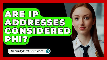 Are IP Addresses Considered PHI? - SecurityFirstCorp.com