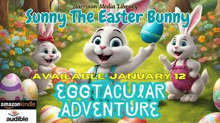 Sunny The Easter Bunny Eggtacular Adventure Preview Coming Soon