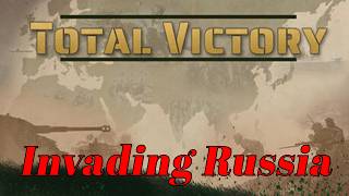 Total Victory | Invading Russia | First Look | Demo Gameplay | Part 2