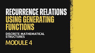 Recurrence Relations using Generating Functions | MAT203 | DMS MODULE 4 | KTU | Anna Thomas | SJCET